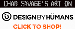 Shop Chad Savage's Artwork on DesignByHumans!